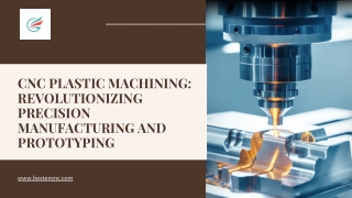 CNC Plastic Machining Revolutionizing Precision Manufacturing and Prototyping