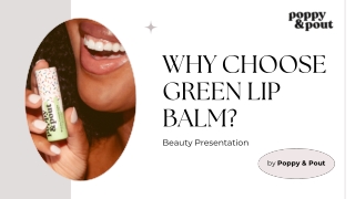Why Choose Green Lip Balm?