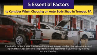 5 Essential Factors to Consider When Choosing an Auto Body Shop in Trooper, PA