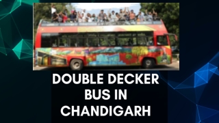 Double Decker bus in Chandigarh. HOP OFF HOP ON BUS