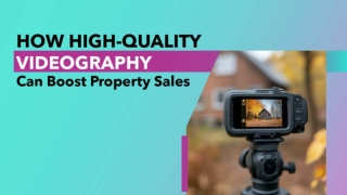 Elevate Your Property Marketing with Video