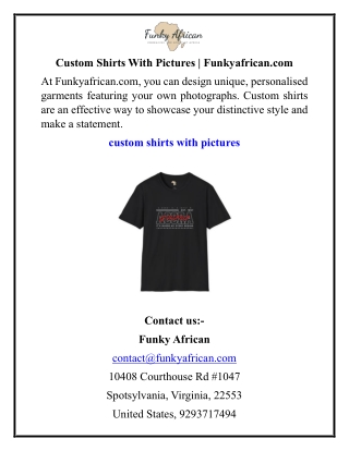 Custom Shirts With Pictures  Funkyafrican