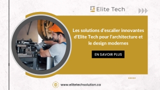 Les solutions d’escalier innovantes d’Elite Tech pour l’architecture et le design modernes