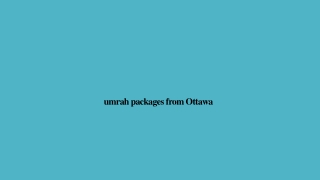 umrah packages from Ottawa