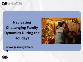 Navigating Challenging Family Dynamics During the Holidays