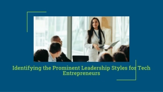 Identifying the Prominent Leadership Styles for Tech Entrepreneurs