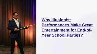 Why Illusionist Performances Make Great Entertainment for End-of-Year School Par