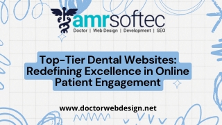 Top-Tier Dental Websites Redefining Excellence in Online Patient Engagement