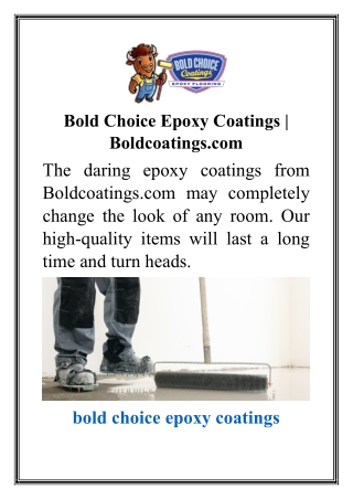 Bold Choice Epoxy Coatings  Boldcoatings