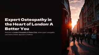 Expert Osteopathy in the Heart of London A Better You
