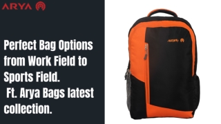 Perfect Bag Options from Work Field to Sports Field.