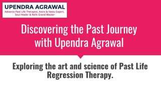 Upendra Agrawal Past Life Regression Therapist