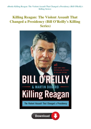 eBooks Killing Reagan The Violent Assault That Changed a Presidency (Bill O'Reilly's Killing Series)