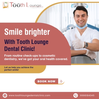 Achieve your brightest smile with Tooth Lounge Dental Clinic! Best Dentist in Thurabahalli Tooth Lounge Dental Clinic