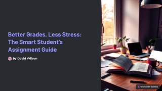 Best Grades, Less Stress The Smart Student's Assignment Guide
