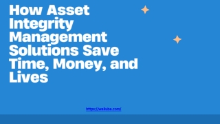 How Asset Integrity Management Solutions Save Time, Money, and Lives
