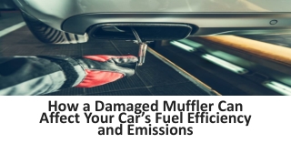 How a Damaged Muffler Can Affect Your Car’s Fuel Efficiency and Emissions