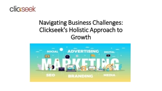 Navigating Business Challenges Clickseek's Holistic Approach to Growth
