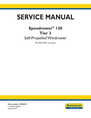 New Holland Speedrower® 130 Tier 3 Self-Propelled Windrower Service Repair Manual Instant Download (Part Number 47904523