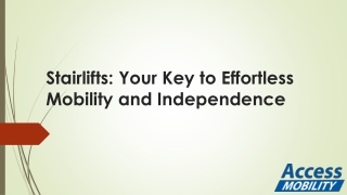 Stairlifts Your Key to Effortless Mobility and Independence