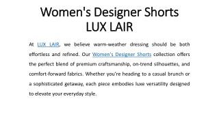 Women's Designer Shorts - LUX LAIR