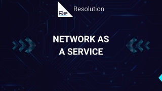 Network as a Service: A Smarter Solution