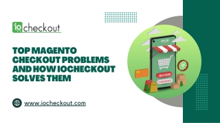 Top Magento Checkout Problems and How IoCheckout Solves Them