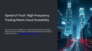 Speed of Trust_ High-Frequency Trading Meets Cloud Scalability