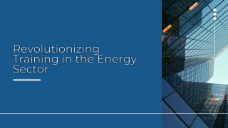Revolutionizing Training in the Energy Sector