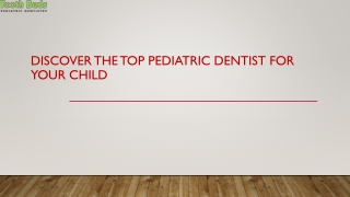Discover the Top Pediatric Dentist for Your Child