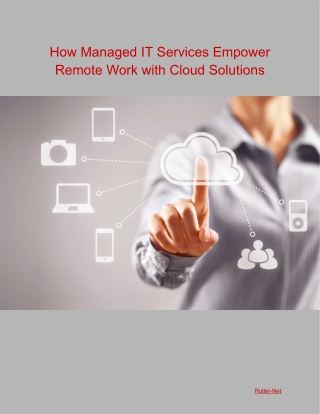 How Managed IT Services Empower Remote Work with Cloud Solutions
