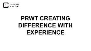 PRWT CREATING DIFFERENCE WITH EXPERIENCE