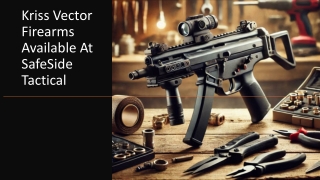 Kriss Vector Firearms Available At SafeSide Tactical