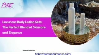 Luxurious Body Lotion Sets_ The Perfect Blend of Skincare and Elegance