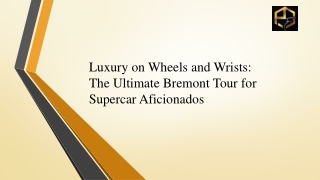 Luxury on Wheels and Wrists The Ultimate Bremont Tour for Supercar Aficionados 