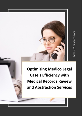 Optimizing Medico Legal Case's Efficiency with Medical Records Review and Abstraction Services