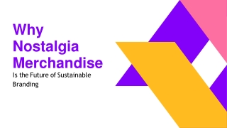 Sustainable Branding Through Nostalgia Merchandise