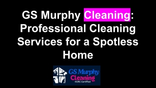 GS Murphy Cleaning_ Professional Cleaning Services for a Spotless Home