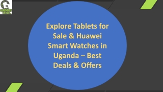 Explore Tablets for Sale & Huawei Smart Watches in Uganda – Best Deals & Offers