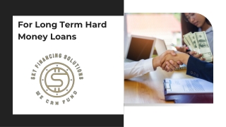 For Long Term Hard Money Loans