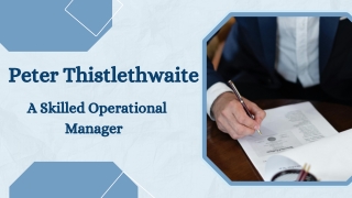 Peter Thistlethwaite - A Skilled Operational Manager