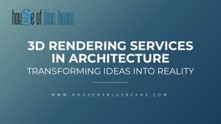 3D Rendering Services in Architecture Transforming Ideas into Reality