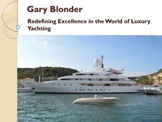 Gary Blonder - World of Luxury Yachting