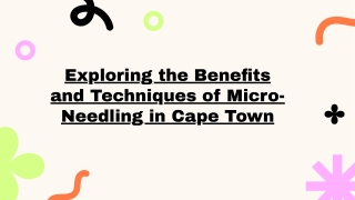 slidesgo-exploring-the-benefits-and-techniques-of-micro-needling-in-cape-town-20250103044352P1zj