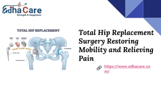 Total Hip Replacement Surgery Restoring Mobility and Relieving Pain (1)