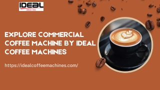 Explore Commercial Coffee Machine by Ideal Coffee Machines