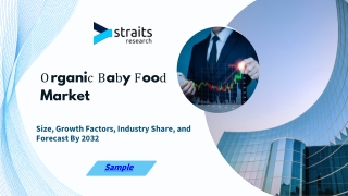 The Future of Organic Baby Food: Market Trends, Opportunities, and Forecasts for