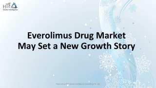 Everolimus Drug Market May Set a New Growth Story