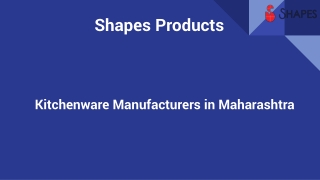 Kitchenware Manufacturers in Maharashtra - Shapes Products