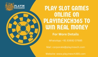Play Slot Games Online on Playinexch365 to Win Real Money